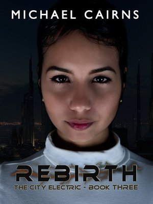 cover image of Rebirth--The City Electric Book Three